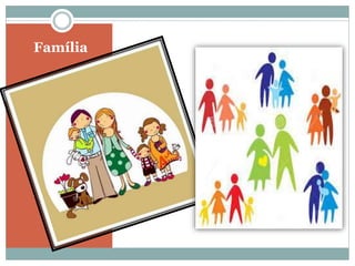 Família
 