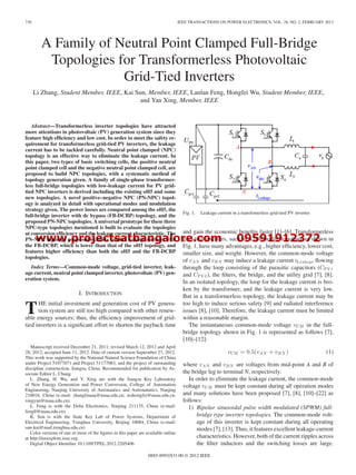 www.projectsatbangalore.com 09591912372
730 IEEE TRANSACTIONS ON POWER ELECTRONICS, VOL. 28, NO. 2, FEBRUARY 2013
A Family of Neutral Point Clamped Full-Bridge
Topologies for Transformerless Photovoltaic
Grid-Tied Inverters
Li Zhang, Student Member, IEEE, Kai Sun, Member, IEEE, Lanlan Feng, Hongfei Wu, Student Member, IEEE,
and Yan Xing, Member, IEEE
Abstract—Transformerless inverter topologies have attracted
more attentions in photovoltaic (PV) generation system since they
feature high efﬁciency and low cost. In order to meet the safety re-
quirement for transformerless grid-tied PV inverters, the leakage
current has to be tackled carefully. Neutral point clamped (NPC)
topology is an effective way to eliminate the leakage current. In
this paper, two types of basic switching cells, the positive neutral
point clamped cell and the negative neutral point clamped cell, are
proposed to build NPC topologies, with a systematic method of
topology generation given. A family of single-phase transformer-
less full-bridge topologies with low-leakage current for PV grid-
tied NPC inverters is derived including the existing oH5 and some
new topologies. A novel positive–negative NPC (PN-NPC) topol-
ogy is analyzed in detail with operational modes and modulation
strategy given. The power losses are compared among the oH5, the
full-bridge inverter with dc bypass (FB-DCBP) topology, and the
proposed PN-NPC topologies. A universal prototype for these three
NPC-type topologies mentioned is built to evaluate the topologies
at conversion efﬁciency and the leakage current characteristic. The
PN-NPC topology proposed exhibits similar leakage current with
the FB-DCBP, which is lower than that of the oH5 topology, and
features higher efﬁciency than both the oH5 and the FB-DCBP
topologies.
Index Terms—Common-mode voltage, grid-tied inverter, leak-
age current, neutral point clamped inverter, photovoltaic (PV) gen-
eration system.
I. INTRODUCTION
THE initial investment and generation cost of PV genera-
tion system are still too high compared with other renew-
able energy sources; thus, the efﬁciency improvement of grid-
tied inverters is a signiﬁcant effort to shorten the payback time
Manuscript received December 21, 2011; revised March 12, 2012 and April
28, 2012; accepted June 11, 2012. Date of current version September 27, 2012.
This work was supported by the National Natural Science Foundation of China
under Project 51077071 and Project 51177083, and the project of outstanding
discipline construction, Jiangsu, China. Recommended for publication by As-
sociate Editor L. Chang.
L. Zhang, H. Wu, and Y. Xing are with the Jiangsu Key Laboratory
of New Energy Generation and Power Conversion, College of Automation
Engineering, Nanjing University of Aeronautics and Astronatutics, Nanjing
210016, China (e-mail: zhanglinuaa@nuaa.edu.cn; wuhongfei@nuaa.edu.cn;
xingyan@nuaa.edu.cn).
L. Feng is with the Delta Electronics, Nanjing 211135, China (e-mail:
fengll@nuaa.edu.cn).
K. Sun is with the State Key Lab of Power Systems, Department of
Electrical Engineering, Tsinghua University, Beijing 10084, China (e-mail:
sun-kai@mail.tsinghua.edu.cn)
Color versions of one or more of the ﬁgures in this paper are available online
at http://ieeexplore.ieee.org.
Digital Object Identiﬁer 10.1109/TPEL.2012.2205406
Fig. 1. Leakage current in a transfomerless grid-tied PV inverter.
and gain the economic beneﬁts faster [1]–[6]. Transformerless
grid-tied inverters, such as a full-bridge topology as shown in
Fig. 1, have many advantages, e.g., higher efﬁciency, lower cost,
smaller size, and weight. However, the common-mode voltage
of vAN and vB N may induce a leakage current iLeakage ﬂowing
through the loop consisting of the parasitic capacitors (CPV1
and CPV2), the ﬁlters, the bridge, and the utility grid [7], [8].
In an isolated topology, the loop for the leakage current is bro-
ken by the transformer, and the leakage current is very low.
But in a transformerless topology, the leakage current may be
too high to induce serious safety [9] and radiated interference
issues [8], [10]. Therefore, the leakage current must be limited
within a reasonable margin.
The instantaneous common-mode voltage vCM in the full-
bridge topology shown in Fig. 1 is represented as follows [7],
[10]–[12]:
vCM = 0.5(vAN + vB N ) (1)
where vAN and vB N are voltages from mid-point A and B of
the bridge leg to terminal N, respectively.
In order to eliminate the leakage current, the common-mode
voltage vCM must be kept constant during all operation modes
and many solutions have been proposed [7], [8], [10]–[22] as
follows:
1) Bipolar sinusoidal pulse width modulated (SPWM) full-
bridge type inverter topologies. The common-mode volt-
age of this inverter is kept constant during all operating
modes [7], [13]. Thus, it features excellent leakage-current
characteristics. However, both of the current ripples across
the ﬁlter inductors and the switching losses are large.
0885-8993/$31.00 © 2012 IEEE
 