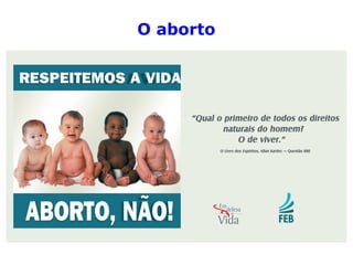 O aborto
 
