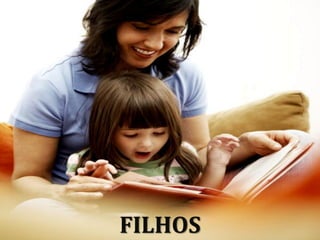 FILHOS
 