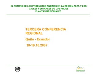 TERCERA CONFERENCIA REGIONAL Quito - Ecuador    18-19.10.2007   