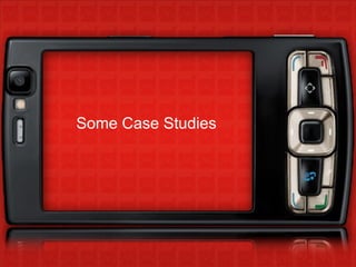 Some Case Studies 