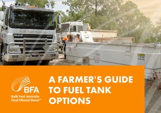 A FARMER'S GUIDE
TO FUEL TANK
OPTIONS
 