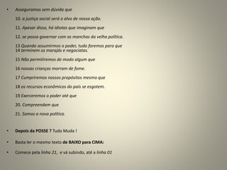 • Asseguramos sem dúvida que
10. a justiça social será o alvo de nossa ação.
11. Apesar disso, há idiotas que imaginam que...