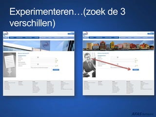 Experimenteren…(zoek de 3
verschillen)
 