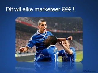 Dit wil elke marketeer €€€ !
 