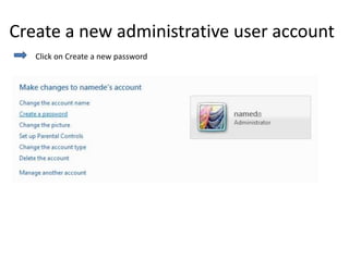 Create a new administrative user account
Click on Create a new password
 