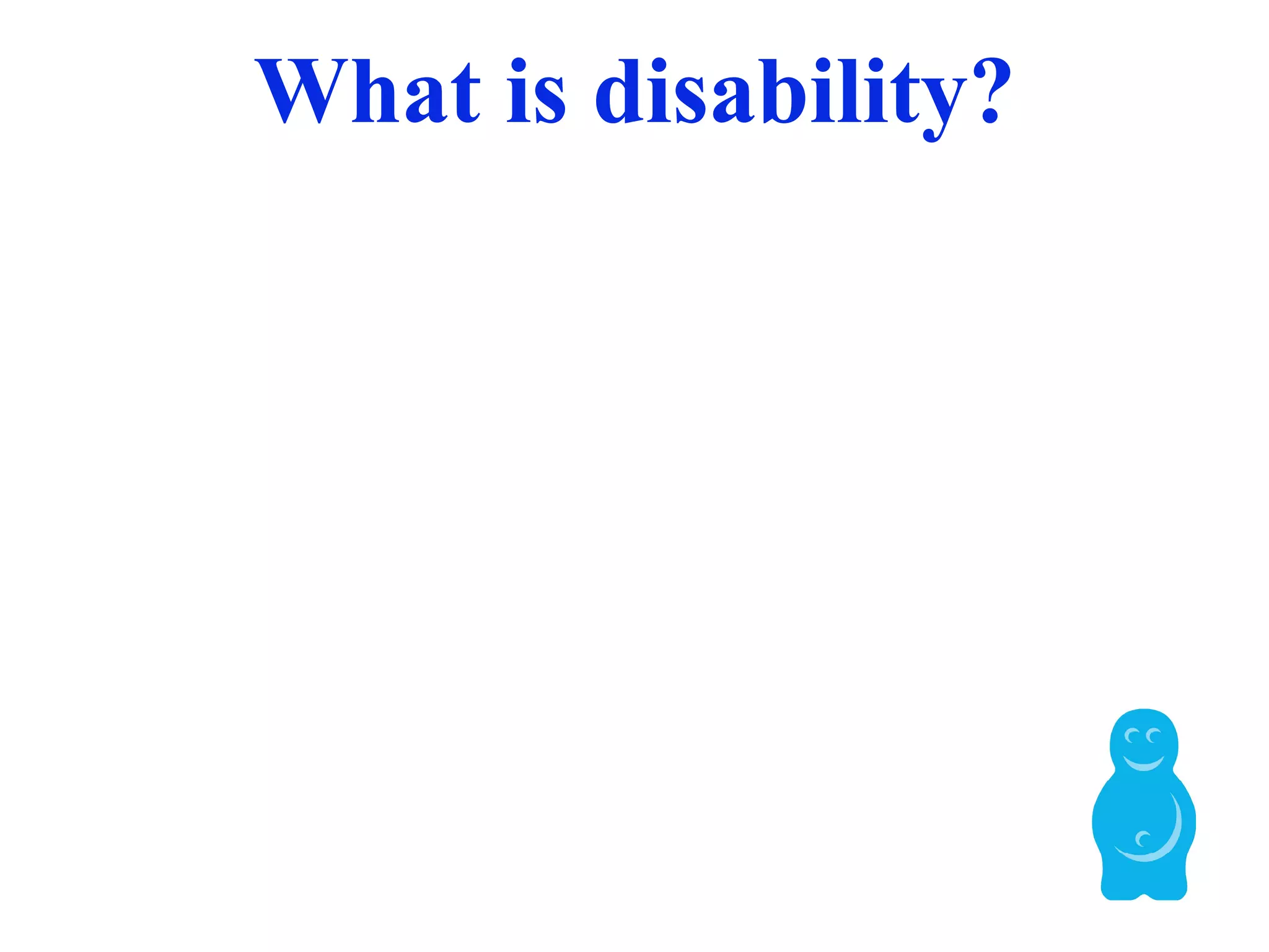 What is disability? 