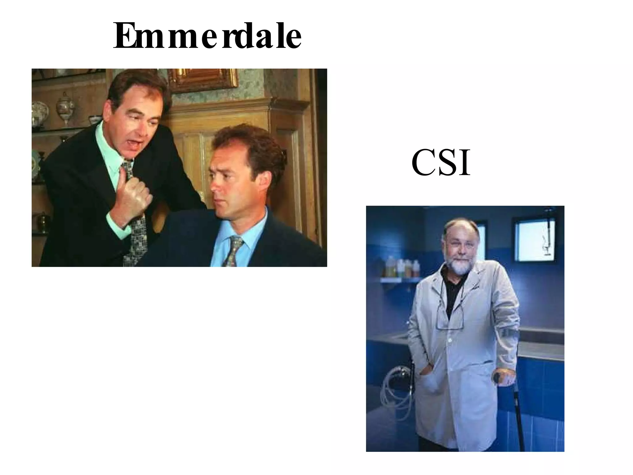 Emmerdale   CSI 