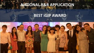 BEST iGIP AWARD
NATIONAL R&R APPLICATION
 