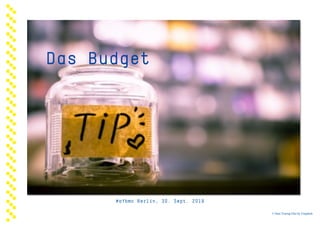 Die HürdenDas Budget
#afbmc Berlin, 30. Sept. 2019
© Sam Truong Dan by Unsplash
 