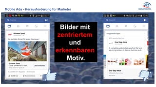 Bilder mit
zentriertem
und
erkennbaren
Motiv.
Mobile Ads - Herausforderung für Marketer
 