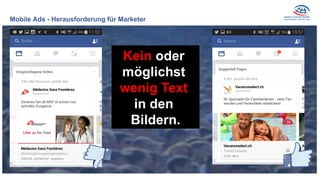 Kein oder
möglichst
wenig Text
in den
Bildern.
Mobile Ads - Herausforderung für Marketer
 