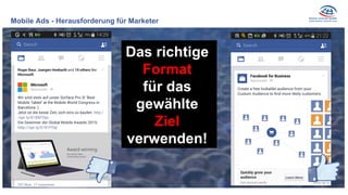 Das richtige
Format
für das
gewählte
Ziel
verwenden!
Mobile Ads - Herausforderung für Marketer
 