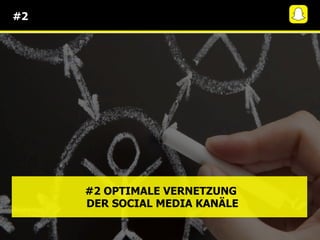 #2
#2 OPTIMALE VERNETZUNG
DER SOCIAL MEDIA KANÄLE
 