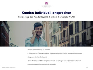 17© My Ladybird GmbH 2014
Kunden individuell ansprechenKunden individuell ansprechen
Steigerung der Kundenloyalitä t mitte...