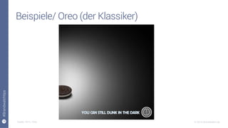 14
#Brandwatchtips
© 2015 Brandwatch.de
Beispiele/ Oreo (der Klassiker)
Quelle: 2013, Oreo
 