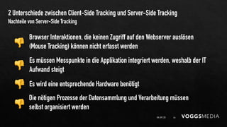 2 Unterschiede zwischen Client-Side Tracking und Server-Side Tracking
06.09.20 16
Nachteile von Server-Side Tracking
Brows...