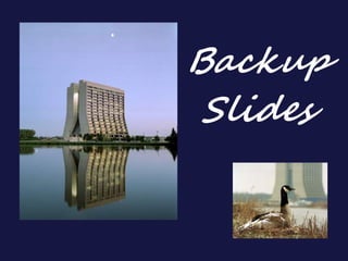Page 70Glenn Strycker – University of Michigan Notre Dame HEP Seminar – 2009-11-24
Backup Slides
Backup
Slides
 