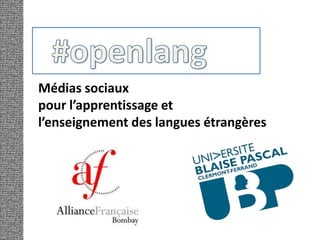   #openlang Médias sociaux  pour l’apprentissage et  l’enseignement des langues étrangères 