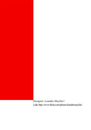 Designer: Leandro Mayfair//
Link: http://www.flickr.com/photos/leandromayfair/
 