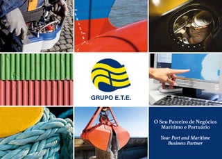 1
O Seu Parceiro de Negócios
Marítimo e Portuário
Your Port and Maritime
Business Partner
 