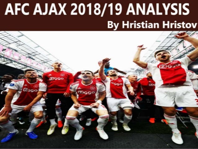 Afc Ajax 2018 19 Analysis Hristian Hristov