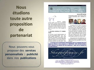 Nous étudions toute autre proposition de partenariatNous  pouvons vous proposer des  services personnalisés  :  publicité dans  nos  publications