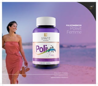 POLIVITAMÍNICOS
Polivit
Femme
POLIVIT FEMME
9 0 C Á P S U L A S
Suplemento vitamínico e mineral de A a Z
25
 