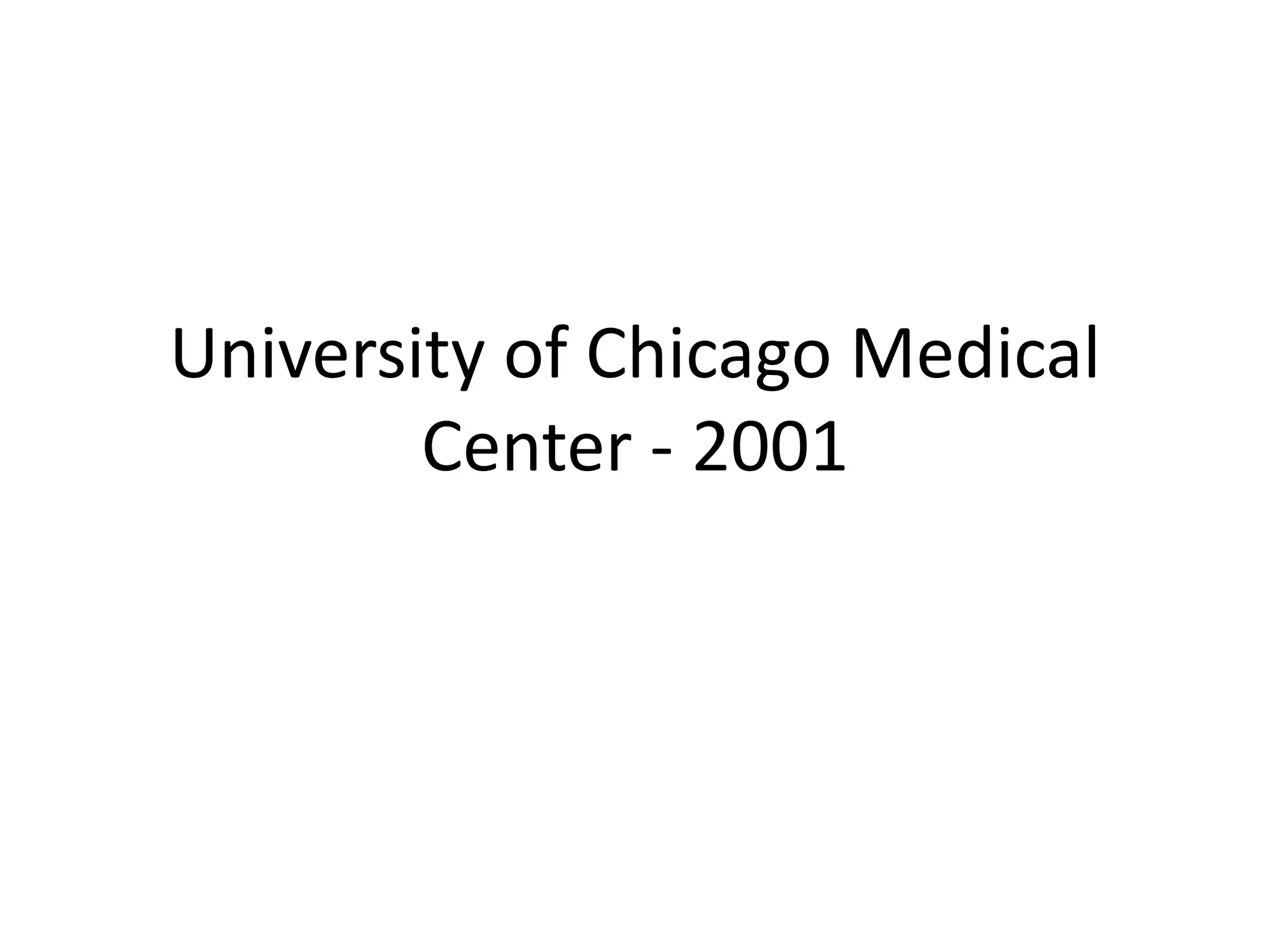 University of Chicago Medical Center - 2001  