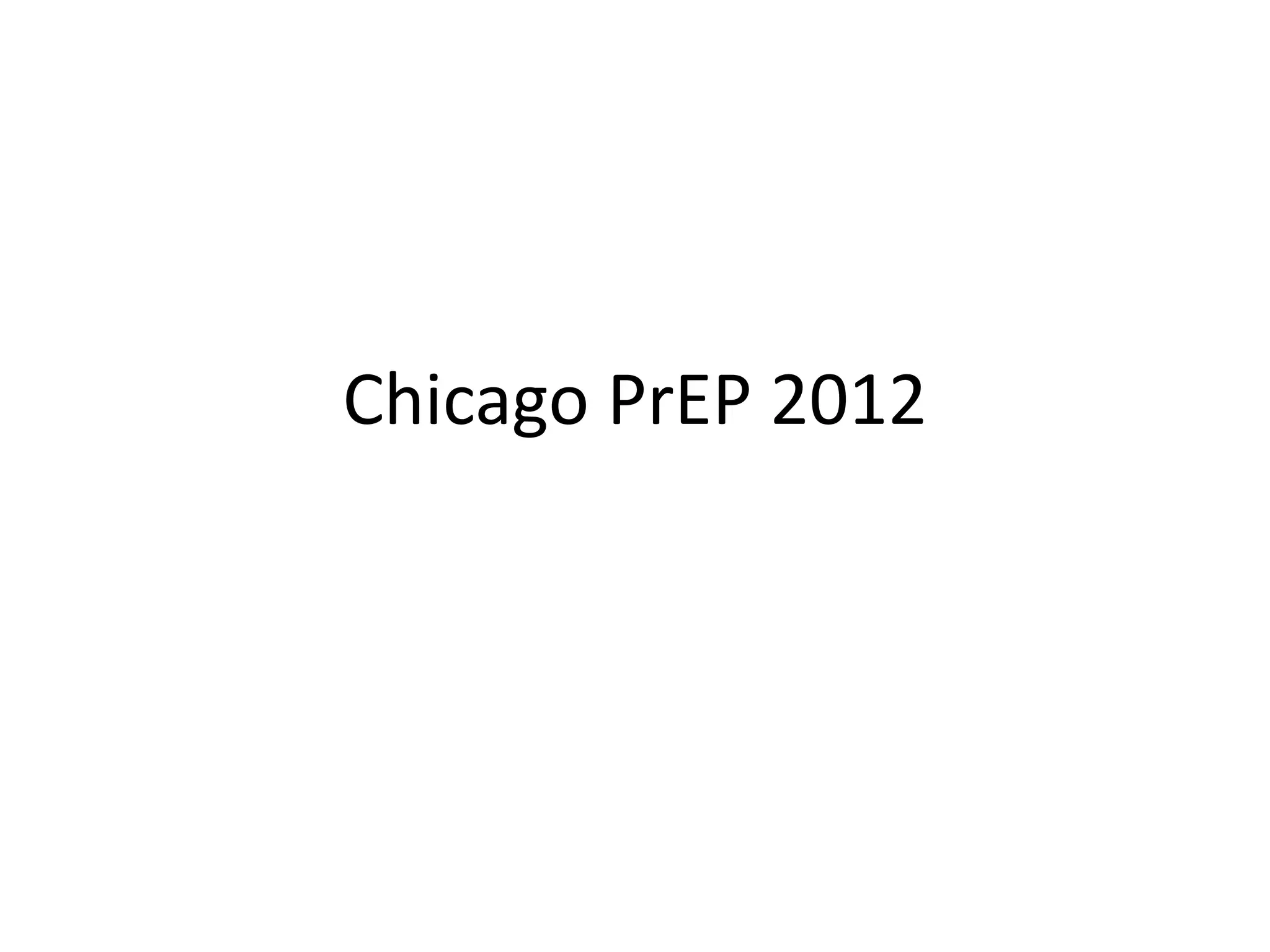 Chicago PrEP 2012  
