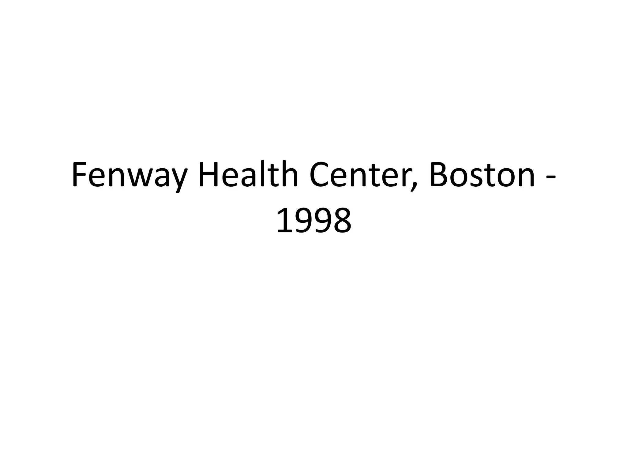 Fenway Health Center, Boston - 1998  