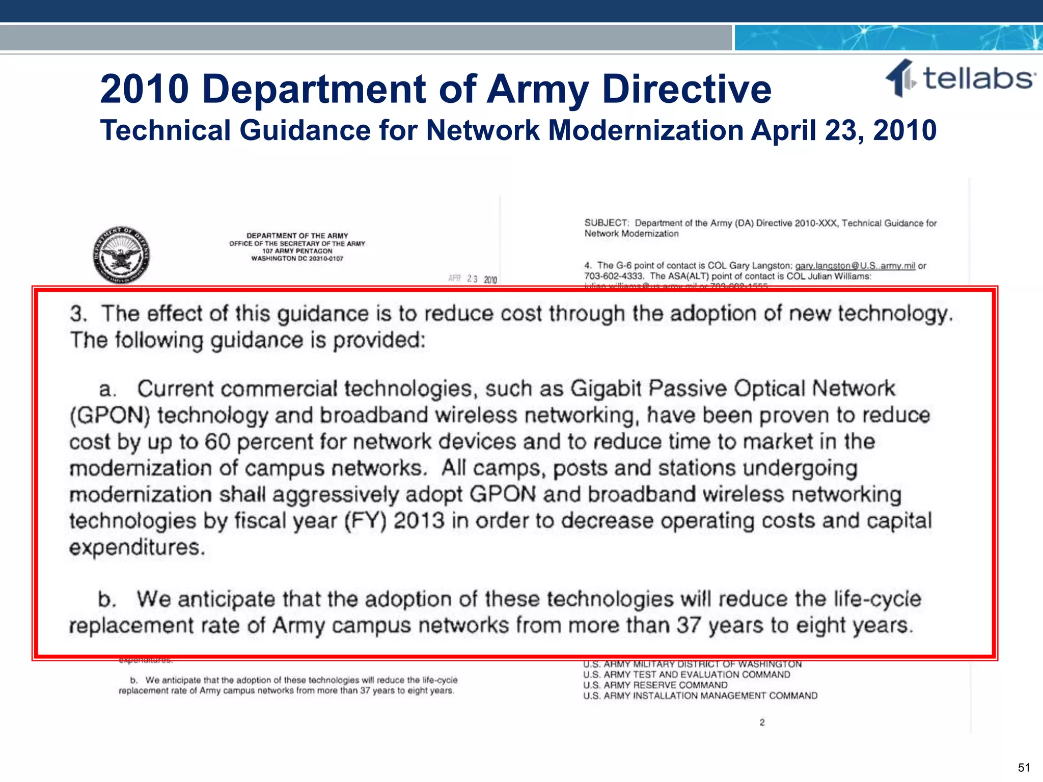 ACCESS FOR TODAY. CONNECTED FOR TOMORROW.
2010 Department of Army Directive
Technical Guidance for Network Modernization April 23, 2010
51
 