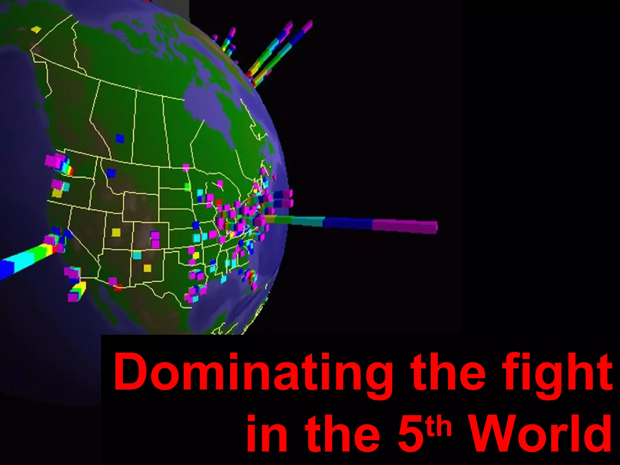 Dominating the fight
in the 5th
World
 