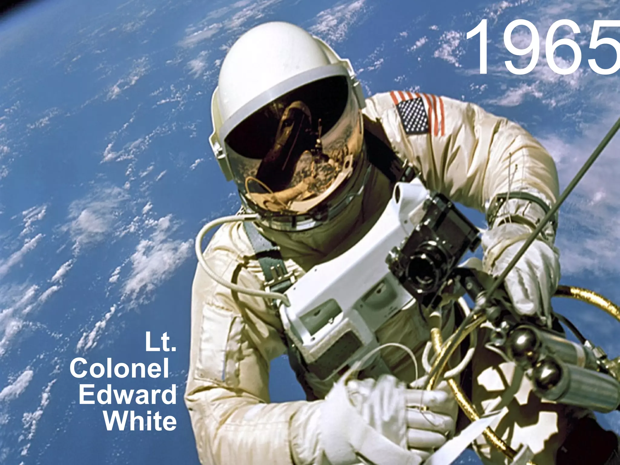 Lt.
Colonel
Edward
White
1965
 