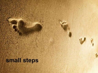 Small fish




small steps
 