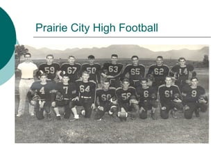 Prairie City High Football
 