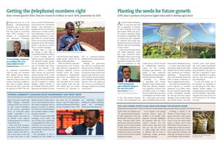 Ethiopia becomes the first place in Africa to hold the ICO’s annual meeting, underscoring the role the crop plays in the national economy
Getting the (telephone) numbers right Planting the seeds for future growth
Around 80 million Ethiopians
live in rural areas and most
rely on agriculture or livestock
for their livelihoods and to feed
their families. While some 95% of
the country’s agricultural output
is produced by smallholders, 80%
is consumed by those responsible
for cultivation and rearing, from
planting to harvest and calf to beef,
with just a fifth of the total finding
its way to market.
Atpresent,just5%ofagricultural
and animal production comes
from large commercial farms,
although the balance is set to swing
in coming years, thanks to the
Agricultural Growth Plan (AGP).
Since its introduction in 2010,
in line with previous strategies
to foster rural development and
Ethiopia may have one of the
lowest telecommunications
penetration rates in the world,
at about 45%, but massive gains
have been made in connectivity
under GTP1, according to the
Minister of Communication
and Information Technology,
Dr Debretsion Gebremichael.
Aided by input and investment
from leading overseas telecoms
and tech partners, the country
registered a huge increase in user
numbers, from just six million to
more than 40 million, between
2010 and 2015. Now, in line with
the objectives of GTP2: “The next
combat poverty, AGP has focused
on strengthening institutions,
scaling up best practices,
developing agro-industries, and
putting in place small-scale
infrastructure to manage irrigation
and trade networks nationwide.
According to Minister
of Agriculture and Natural
Resources, Tefera Deribew, under
GTP1 from 2010-2015, Ethiopia’s
crop production increased from
11.8 million tonnes to 27 million.
This was achieved by such means
as changing the way farmers plant
teff – a native grain used to make
injera, the flatbread which literally
move is to reach 100% penetration
in the next five years,” the Minister
declares. “The government is
pushing hard. We are investing in
infrastructure, in urban as well as
rural communities. Access is our
number-one [priority], as it has a
direct effect on economic growth.
Ifthereisanincreaseinbroadband
penetration of 10%, GDP will show
growth of 1.3%. But for countries
like us it could be even higher.”
Ethiopia began to ring in
the changes in 2006, when it
committed$1.6billion(€1.4billion,
at current exchange rates) to
overhaul telecoms infrastructure
and welcomed foreign partners
into the marketplace for the first
time. In December 2010, France
Telecom was awarded a €30
million contract to modernise
Ethio Telecom, the state-owned
telecoms provider. Then, in mid-
2013, the government signed deals
withChina’sHuaweiTechnologies
and ZTE Corporation to develop
Ethiopia’s mobile networks to
4G standards, backed by another
agreement with Sweden’s Ericsson
forms the base of Ethiopian cuisine
– to reduce seeds used by 90%
and increase yields by 40%. Other
initiatives have involved analysing
soils, introducing new fertilizers,
distributing disease-resistant
seeds, and improving breeds and
feeds to enhance productivity in
Africa’s leading livestock market.
Now, GTP2 has ramped up the
sector’s objectives to accelerate
production to 40 million tonnes
by 2020, transition towards high-
er-value commodities, eliminate
the food gap and protect against
shortages, create a market system
that benefits farmers and other
at the end of 2014, which, together,
should provide capacity for 80
million mobile subscribers.
While the Ministry looks after
communications and IT policy,
Ethio Telecom is responsible for
providing integrated telecoms
solutions across the country,
encompassing a comprehensive
suite of pre- and postpaid voice,
data, internet, international,
and value-added services (VAS).
These include ADSL, 3G, and,
since March 2015, 4G internet
connectivity for consumers, as
State-owned operator Ethio Telecom invests €1.4 billion to reach 100% penetration by 2020 GTP2 aims to produce and process higher-value yield to develop agriculture
“A lot of foreign companies
are working with us in
value-added services”
AndualemAdmassie,CEO,EthioTelecom
“We’ll develop four
agro-industrial parks in
the next five years”
Tefera Deribew, Minister of
Agriculture and Natural Resources
well as machine-to-machine
(M2M) and VSAT applications for
corporate users.
Although the government
has ruled out privatising Ethio
Telecom and the possibility of a
second license, there is still plenty
of scope for overseas investors and
partners to get involved in a sector
with enormous growth potential,
insists Andualem Admassie, Ethio
Telecom’s CEO: “We opened up
VAS,” he says, “so you’ll find a lot
of foreign companies are working
in that with us.”
Ethiopia is the world’s fifth largest
producer of coffee.
Farmers now have access to real-time crop prices.
THE LAND WHERE COFFEE CAME FROM WELCOMES THE INDUSTRY HOME
This March, the Ethiopian gov-
ernmenthostedtheInternation-
al Coffee Organization’s (ICO) 4th
World Coffee Conference, under the
theme ‘Nurturing Coffee Culture
andDiversity’.Morethan1,000dele-
gatesfrom77ICOcountriestravelled
to Addis Ababa to attend the event.
AsthehomelandofArabica,theICO
could not have chosen a more fitting
location for Africa’s first-ever global
meeting of the industry.
In his remarks at the opening
ceremony, Hussein Agraw, the
President of the Ethiopia Coffee
Exporters’ Association highlighted
the importance coffee has to the
country’s economy: “Over four
million farmers make their living
from the crop and more than
10 million people deal, directly
or indirectly, with the sector in
transporting, trading, processing,
roasting, and exporting.”
According to officials at the
Ministry of Trade, Ethiopia is tar-
geting a 45% hike in coffee exports
this year, to reach around 260,000
tonnes. In 2014, the country posted
exports of 184,000 tonnes, worth
€685million.Thegovernmentisex-
tending loans to exporters and pro-
cessors, offering incentives to help
farms expand and modernise, and
enhancing marketing and promo-
tion of Ethiopian coffee worldwide.
economic actors, build capacity,
and work towards broad-based,
inclusive and sustainable agricul-
tural development. The goal is to
add value to agriculture at home
to reduce dependency on imports
and earn more from exports of
processed products.
“In this GTP period, one of
the elements we introduced is
to work along the value chain,”
Minister Deribew explains, “so
re-transformation can be achieved.
We have identified 17 agro-indus-
trial parks all over the country and
we’ll develop four in the coming
five years.”
Since its launch in April 2008,
the Ethiopia Commodity
Exchange (ECX) has served as
an open, trusted marketplace
for the country’s agricultural
sector. Its end-to-end system
enables commodities to be
traded, graded, and stored in
an efficient, secure manner,
ensuring payment and delivery
are free from risk.
Prior to the ECX’s inception,
only about a third of Ethiopia’s
agricultural production came to
market. Growers had little ac-
cess to price data, so only sold
to buyers they knew to avoid
default and fraud. Traders had to
rely on visual inspections of pro-
duce before purchasing, with no
guarantee of quality or quantity.
As a result, the costs of doing busi-
ness spiralled, leading to higher
prices for consumers.
The ECX now uses mobile SMS
messaging, social media, and
since October 2015, a proprietary
e-trading platform to allow actors
involved to see how exactly the
market functions, making it work
for everybody’s benefit from the
farm to the table.
“Our participation in ECX is
benefiting not only members of
ETHIOPIA COMMODITY EXCHANGE HELPS TRANSPARENCY AND TRUST GROW
has transformed traditional
trading into a modern marketing
system with technological
advancement and transparency.”
the union, but all smallholder
farmers,” says Ato Yirdaw Alemu,
theGeneralManageroftheWodera
Farmers’ Cooperative Union. “ECX
Africa’s pioneering end-to-end marketplace for agricultural produce is providing benefits for all, at every step of the value chain
ErmiasEshetu,CEOofEthiopianCommodityExchangeshowstheelectronictagfortraceability.
 