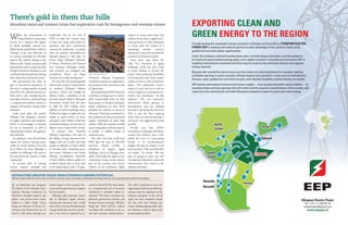 There’s gold in them thar hills
While the whereabouts of
King Solomon’s mines may
forever be a mystery, the Queen
of Sheba probably sourced her
fabled hoard of gold from northern
Ethiopia, if the 2012 discovery of
an ancient mineshaft on Gheralta
plateau did, indeed, belong to the
biblical ruler. Today, a modern gold
(and potash) rush is underway, with
foreign investment flooding in and
multinational mining firms staking
their claims over the last few years.
The government has done its
part to incentivise investment in
the sector, cutting royalties on gold
from 8% to 7%, reduced income tax
from 35% to 25%, introducing two
new types of licence, and launching
a computerised cadastre system to
register concessions, among other
measures.
Aside from gold and potash,
Ethiopia also possesses reserves
of copper, platinum and tantalum,
which is increasingly in demand
for use in transistors, as well as
minerals like cement, clay, gypsum,
salt, and shale.
According to a 2014 World Bank
report, the nation’s mining sector
could be worth between €1.3 and
€1.75 billion by 2024, although a
number of challenges still need to
be resolved for the country to fulfil
its potential.
At present, 90% of mining
activity remains artisanal and
small-scale, but by the end of
GTP2 in 2020, the country aims
to have five major gold mines in
operation and have commenced
commercial production of potash
from the massive 100-million-ton
Danakil deposit in Afar state. As
Tolesa Shagi, Ethiopia’s Minister
of Mines, Petroleum and Natural
Gas, confirms: “Ethiopia’s metals
and minerals are untapped and
unexplored. There are huge
resources we’re discovering now.”
For now, the only operating gold
mine in the country is Lega Dembi,
in southern Ethiopia’s Sidamo
province, which was bought by
Midroc Gold, a subsidiary of the
privately-owned Midroc Ethiopian
Investment Group, from the state
in 1997 for $172 million (€151
million, at current exchange rates).
Production began in 1998 and now
stands at 4,500 tonnes of silver
and gold a year. Midroc Gold also
started developing a second mine in
Sakaro,neartoLegaDembi,in2010.
In January 2012, National
Mining Corporation, also part of
the Midroc Group, announced the
biggest find yet of gold and base
metals in Ethiopia at Dawa Okote
in Oromia state, containing up to
500 tonnes. Ethiopia’s own Ezana
Mining Development launched
a €15.6 million refinery project in
northern Tigray state in 2013. And
at the beginning of 2016, US giant
Newmont Mining Corporation
revealed its interest in exploring in
thecountry,ontwoconcessionsalso
in Tigray state.
ButCyprus-basedKEFIMinerals
is betting on being next to extract
gold commercially, when its Tulu
Kapi project in Western Ethiopian
enters production in 2017. With
probable ore reserves in excess of
28 tonnes, Tulu Kapi is projected to
havealifetimeofnineyearsandwill
require investment of some €130
million. KEFI also intends to build
a processing plant with the capacity
to handle 1.2 million tonnes of
material a year.
The only rival that could beat
KEFI past the post is ASCOM
Precious Metals (APM), a
subsidiary of Egypt’s Qalaa
Holdings. Active in Ethiopia since
2008, APM holds the rights to two
concessions: Asosa, in the western
part of the country, and Awero
Godere, in the southwest. Qalaa
Abundant metal and mineral riches fuel exploration rush for homegrown and overseas miners
expects to invest more than €35
million by the time it applies for a
mining licence at Dish Mountain
in Asosa, after the release of a
promising maiden resource
statement in 2014 that revealed the
presence of 48 tonnes of gold.
Since then, says Omar El-
Alfy, Vice President of Qalaa
Holdings, APM has been hard
at work, drilling to de-risk the
project and producing feasibility,
environmental and social impact
studies to move to the production
phase: “Our exploration licence
expires in 2017 and we’re well on
track to apply for a mining licence
within that timeframe,” El-Alfy
explains, “We are extremely
determined about getting to
development and are looking
forward to growing this business.
This is just the first stepping
stone. Once we start producing, it
will grow very aggressively [and]
quickly.”
El-Alfy says that APM’s
investment in Ethiopia will likely
exceed €175 million, once it has
added the cost of a processing
facility to its pre-production
budget, but that its impact is not
justeconomic:“Thesocialbenefits
are ample,” he insists, “like the
jobs it’s going to create, [as well
as] improved education, improved
infrastructure that comes as the
industry develops.”
Lega Dembi gold mine.
Kenya
South
Sudan
Yemen
Rwanda
Burundi
ETHIOPIA
North
Sudan
KenyaKenyaKenya
Sudan
YemenYemenYemen
ETHIOPIA
North
Sudan
Djibouti
Ethiopian Electric Power
Tel: +251-11 558 05 29
azebasnake@gmail.com
www.eep.gov.et
EXPORTING CLEAN AND
GREEN ENERGY TO THE REGION
Proudly leading the renewable energy revolution in Ethiopia and East Africa, ETHIOPIAN ELECTRIC
POWER (EEP) is seeking international partners to take advantage of the country’s hydro, wind,
geothermal and solar power opportunities.
Under the ambitious national transformation plan currently being undertaken, and the existence
of conducive governmental energy policy and a stable economic and political environment, EEP is
targeting international investment and financing for projects that will boost national and regional
energy capacity.
Blessed with wonderful natural resources that make it an ideal destination for investors seeking
profitable openings in green energies, Ethiopia boasts vast potential in areas such as hydroelectric,
biomass, solar, geothermal and wind energies, with detailed feasibility studies already concluded.
EEP desires international financial and human capital — from private and public sector entities — to
maximize these exciting openings that will further fuel the superior transformation of the country, add
capacity to the national grid and allow Ethiopia to expand its export of green and clean energy.
Last September, the inaugural
edition of the Ethiopia Inter-
national Mining Conference 
Exhibition brought together 300
public- and private-sector stake-
holders in Addis Ababa. Tolesa
Shagi, the Minister of Mines, Pe-
troleum and Natural Gas was on
hand to talk about mining’s po-
tential impact on the country’s for-
tunes and the government’s support
for the industry.
Although gold generates almost
19% of Ethiopia’s export income,
mining still represents only a small
shareoftheeconomy.Butthatshould
change drastically over the next dec-
ade, as the sector is expected to ac-
EXTRACTING GREATER VALUE FROM ETHIOPIA’S MINING POTENTIAL
The rally in gold prices since the
beginning of 2016 has provided sig-
nificant cause for optimism in the
industry’s prospects. At the end of
April, two new companies joined
the fray, with Letto Mining and
Lozbez Mining signing deals with
the Ministry to dig for placer and
primarygoldandsilver.
count for 10% of GDP by 2025, thanks
to a comprehensive set of measures
introduced to stimulate capital in-
vestment: “We hope to increase em-
ployment, government revenue, and
foreign-currencyearnings,”Minister
Shagi says. “There will be a radical
rise [that] will contribute to our so-
cial and economic transformation.”
Ministry responsible for sector aims to bolster revenues, export earnings, and foreign exchange reserves, as rising gold prices attract new players
 