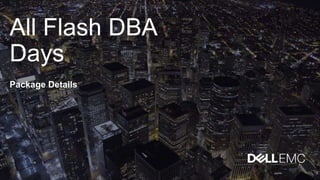 All Flash DBA
Days
Package Details
 