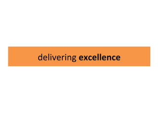 delivering excellence
 