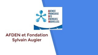 AFDEN et Fondation
Sylvain Augier
 