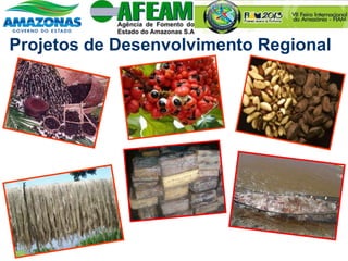 Projetos de Desenvolvimento Regional
 