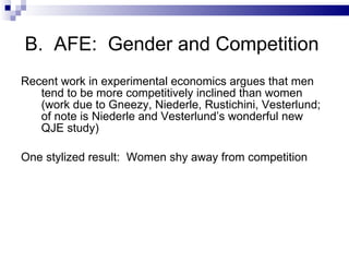 B.  AFE:  Gender and Competition    ,[object Object],[object Object]