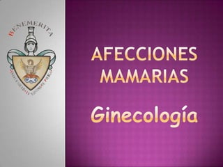 AFECCIONES MAMARIASGinecología 