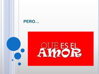PERO…
 