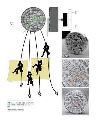 30
30a
30PROJECT: BLG BEN CLOCK WITH MAGNET
FIRM: GREEN & ASSOCIATES (HK) YEAR:
2008
30a3D MODEL RENDERING
 