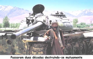 Passaram duas décadas destruindo-se mutuamente
 