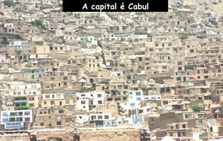 A capital é Cabul
 