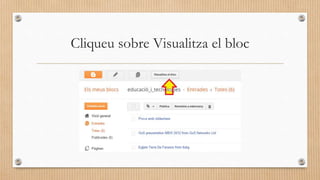 Cliqueu sobre Visualitza el bloc
 